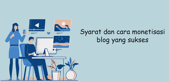 Panduan Lengkap Monetisasi Blog